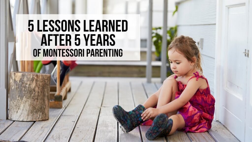 5 Lessons Learned After 5 Years of Montessori Parenting: Practical Life, DIY Toys, and More