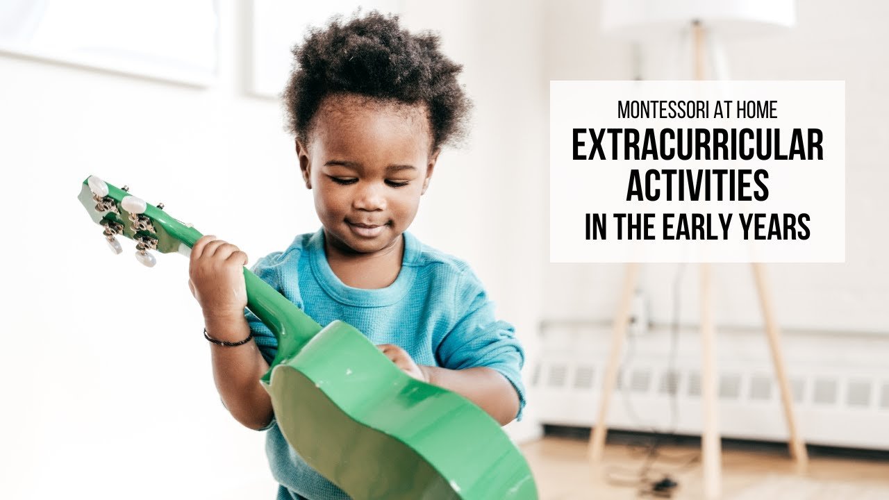 montessori at home extracurricular activities in the early years 1