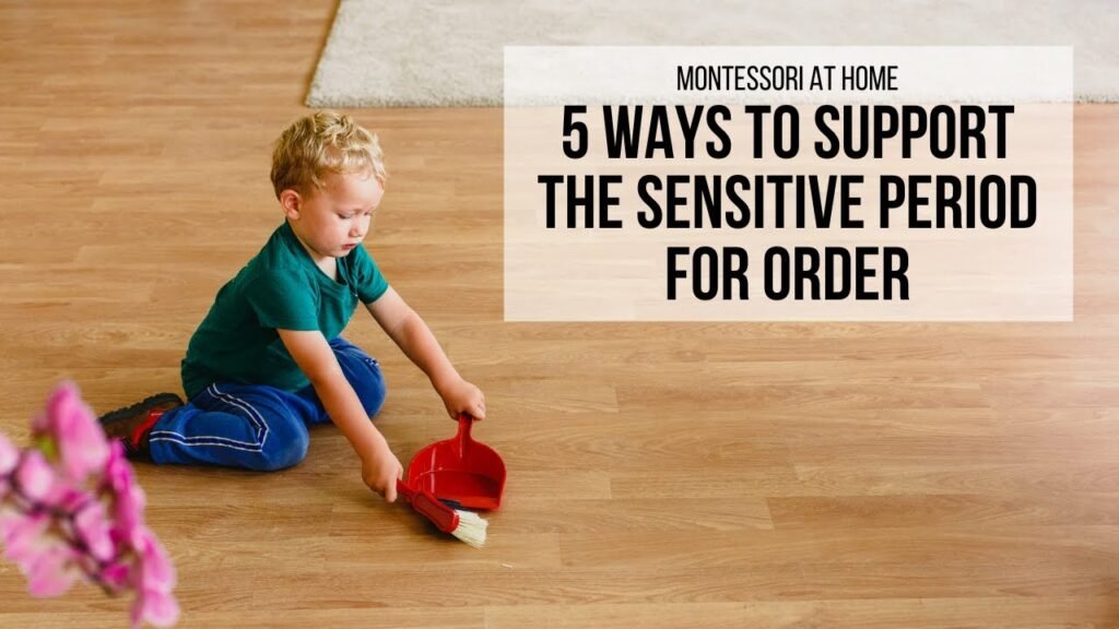 5 Ways to Support the Sensitive Period for Order at Home