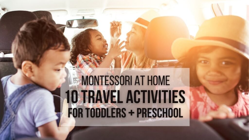 Montessori Activities for Toddlers and Preschoolers during Travel