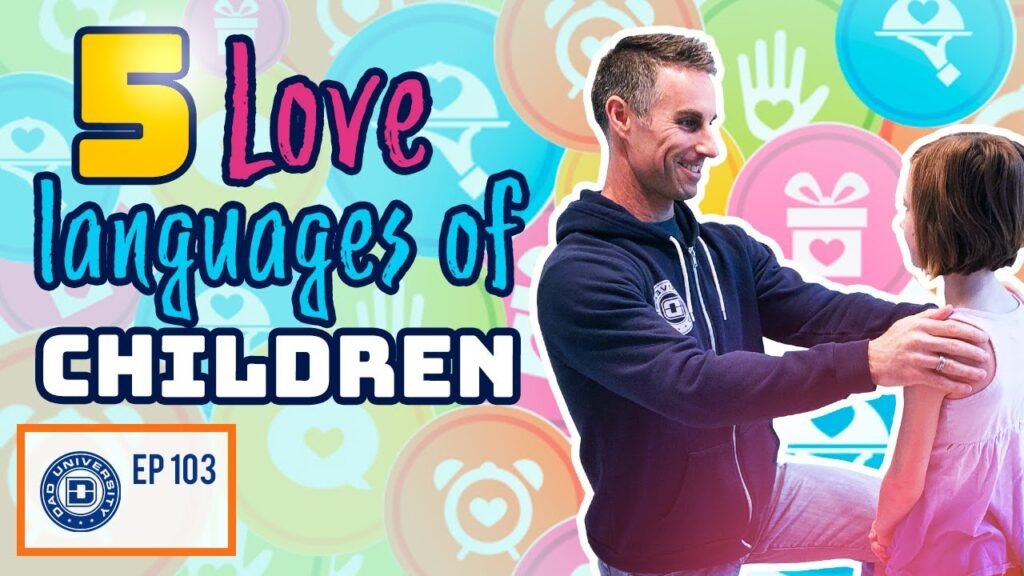 The 5 Love Languages of Children Explained