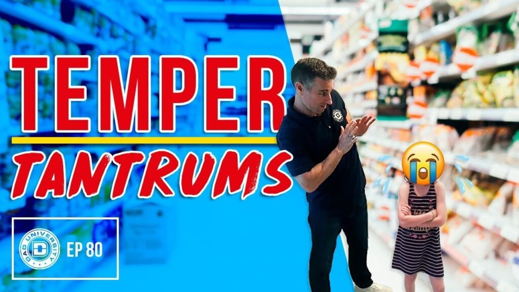 How To Deal With Temper Tantrums | Dad University