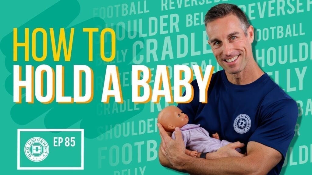 How to Hold a Baby - Secure Newborn Holds For New Parents | Dad University