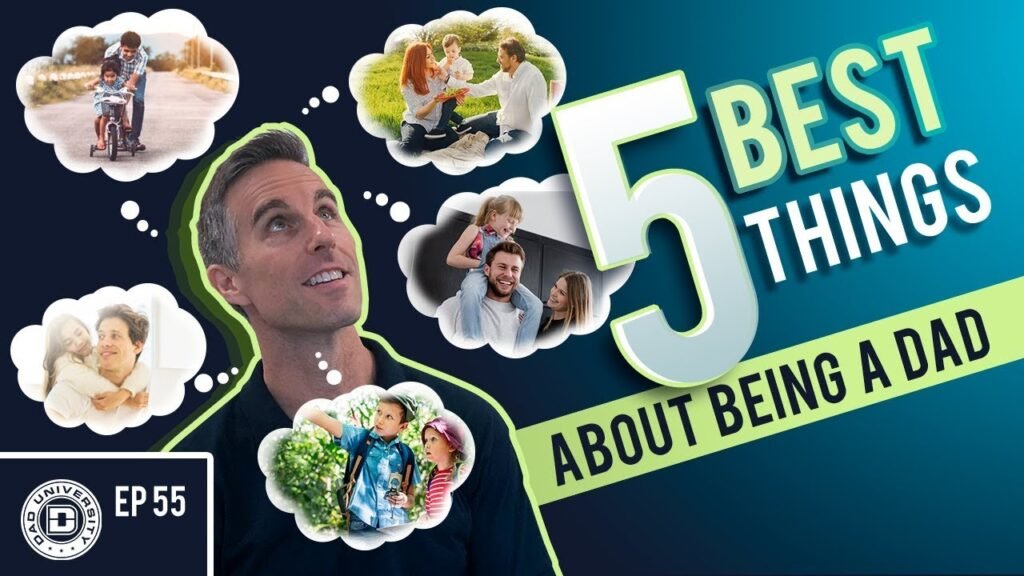 5 Best Things About Being A Dad