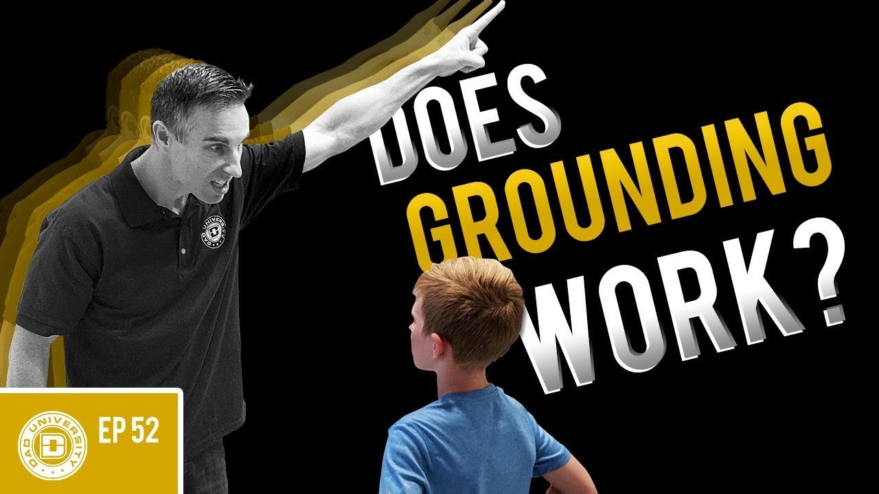 Does Grounding Your Child Work? | Dad University