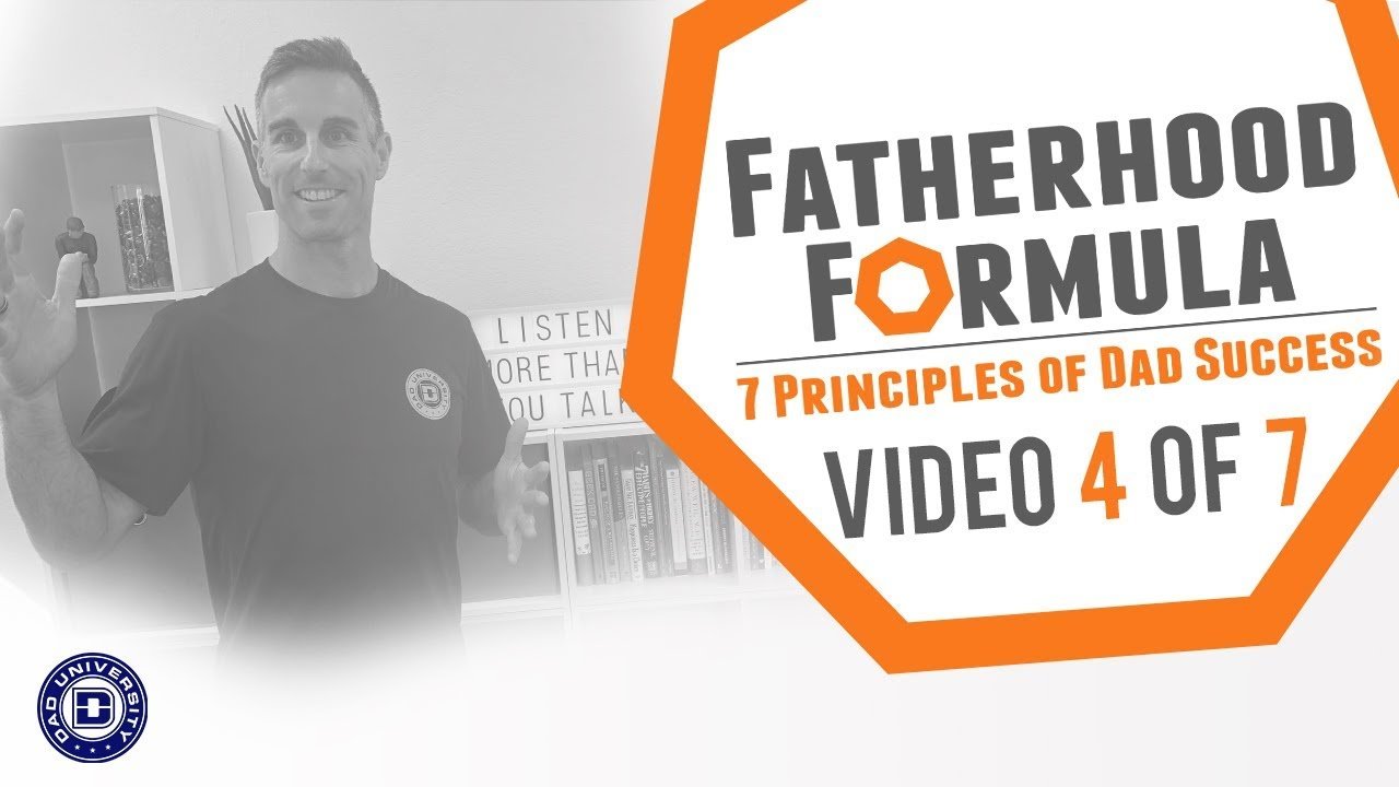 The Fatherhood Formula – Communication (Video 4 of 7) – 7 Principles of Dad Success | Dad University