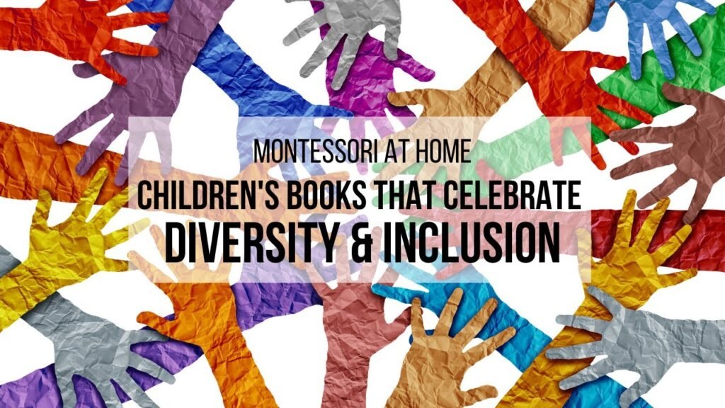 Montessori At Home: Books on Diversity and Inclusion for Children