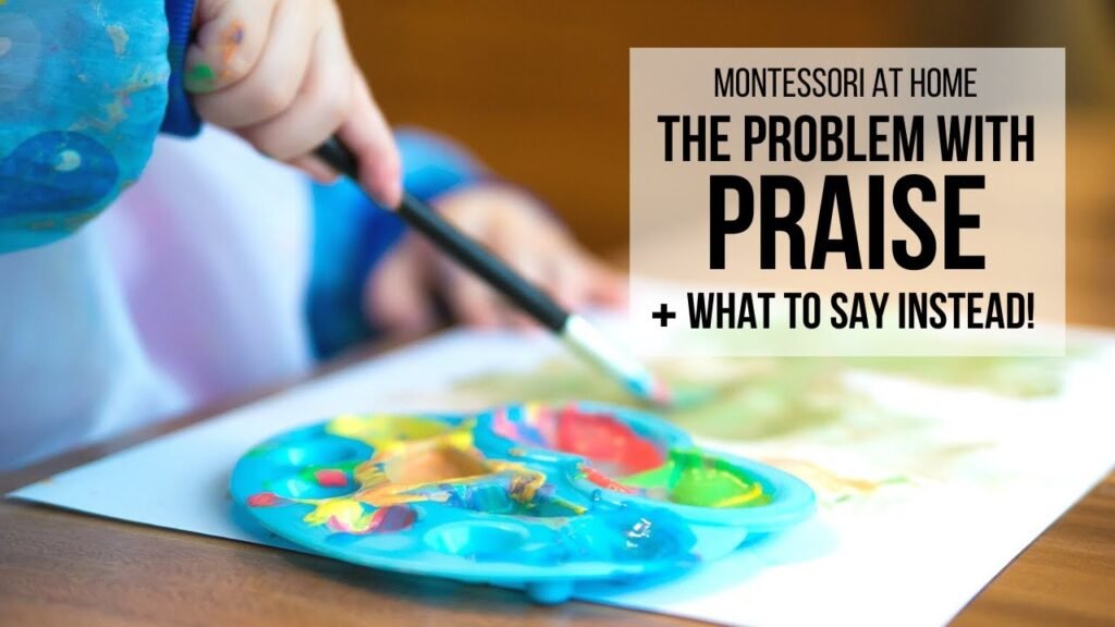 Encouraging feedback rather than praise is beneficial in Montessori homes