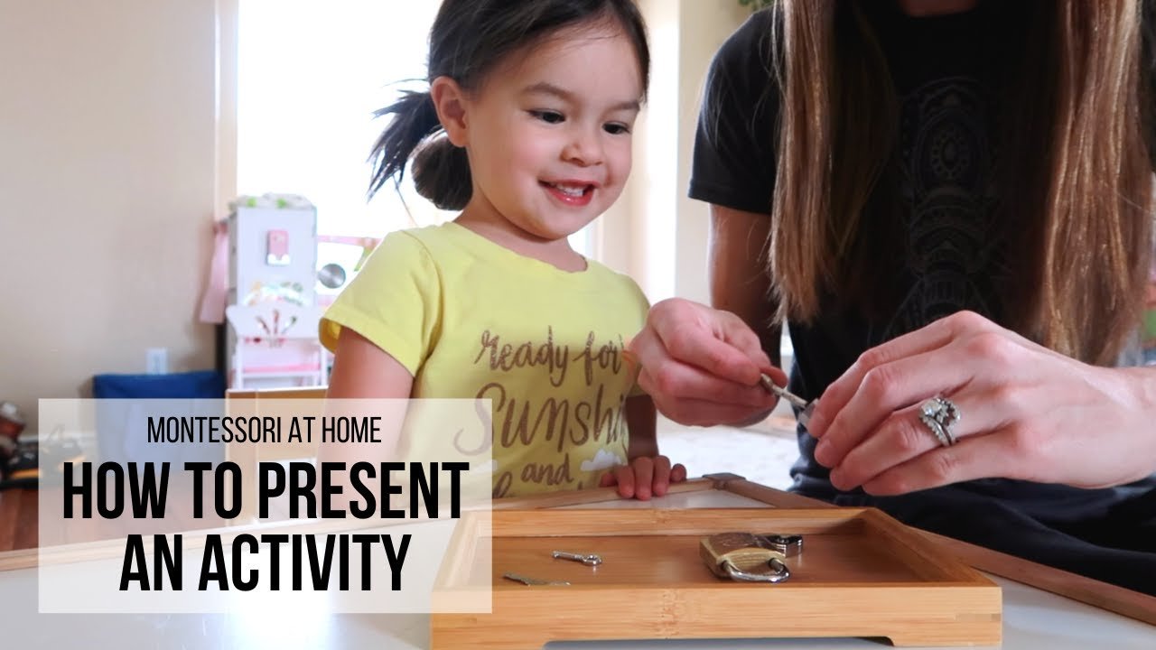 Learn how to present an activity to your child using the Montessori approach