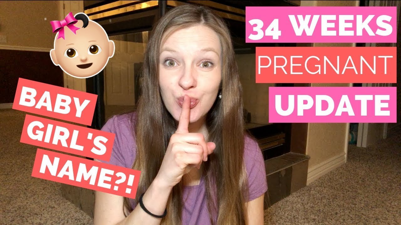 34 week pregnancy update and baby girl name reveal