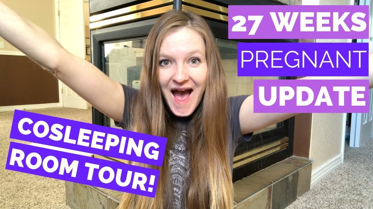 27 WEEK PREGNANCY UPDATE | CO-SLEEPING WITH NEWBORN (ROOM TOUR)!